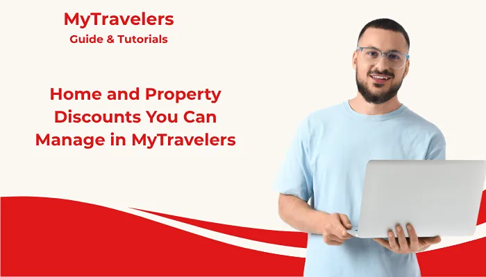 Home and Property Discounts You Can Manage in MyTravelers Home and Property Discounts You Can Manage in MyTravelers
