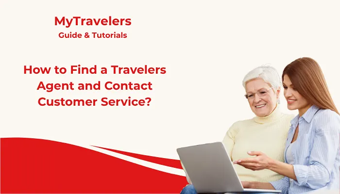 How to Find a Travelers Agent and Contact Customer Service? How to Find a Travelers Agent and Contact Customer Service?