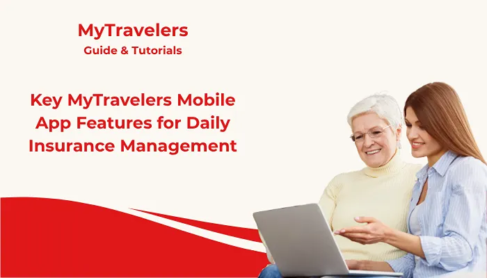 Key MyTravelers Mobile App Features for Daily Insurance Management Key MyTravelers Mobile App Features for Daily Insurance Management