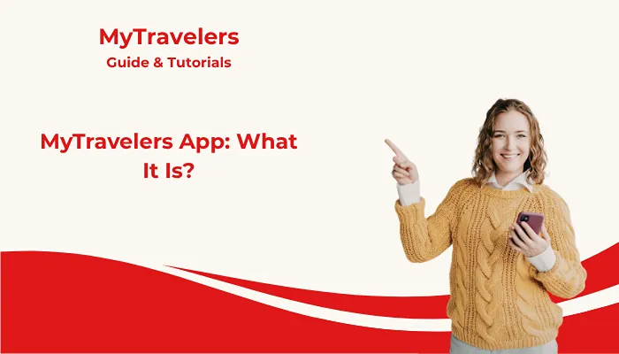 MyTravelers App: What It Is? MyTravelers App: What It Is?
