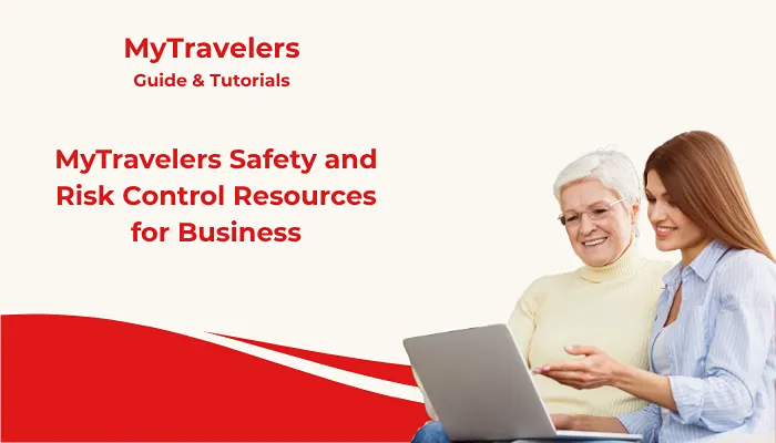 MyTravelers Safety and Risk Control Resources for Business MyTravelers Safety and Risk Control Resources for Business
